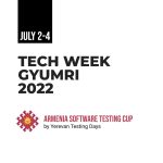 Yerevan Testing Days հանձնաժողովի հետ համագործակցության արդյունքում առաջին անգամ Tech Week Gyumri -ի շրջանակներում կկազմակերպի Armenia Software Testing Cup 2022 մրցույթը